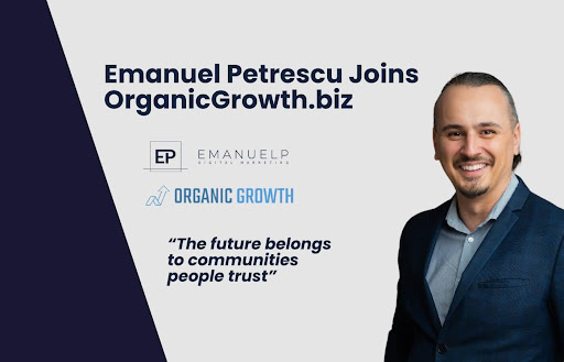 Emanuel Petrescu Joins OrganicGrowth.biz 1 Alt text: Promotional graphic announcing “Emanuel Petrescu Joins OrganicGrowth.biz.” The design features a photo of Emanuel Petrescu in a blue suit on the right, company logos on the left, and a quote that reads, “The future belongs to communities people trust.” The background is light gray with a dark navy geometric panel on the left.